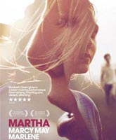 Марта, Марси, Мэй, Марлен [2011] Смотреть Онлайн / Martha Marcy May Marlene Online Free